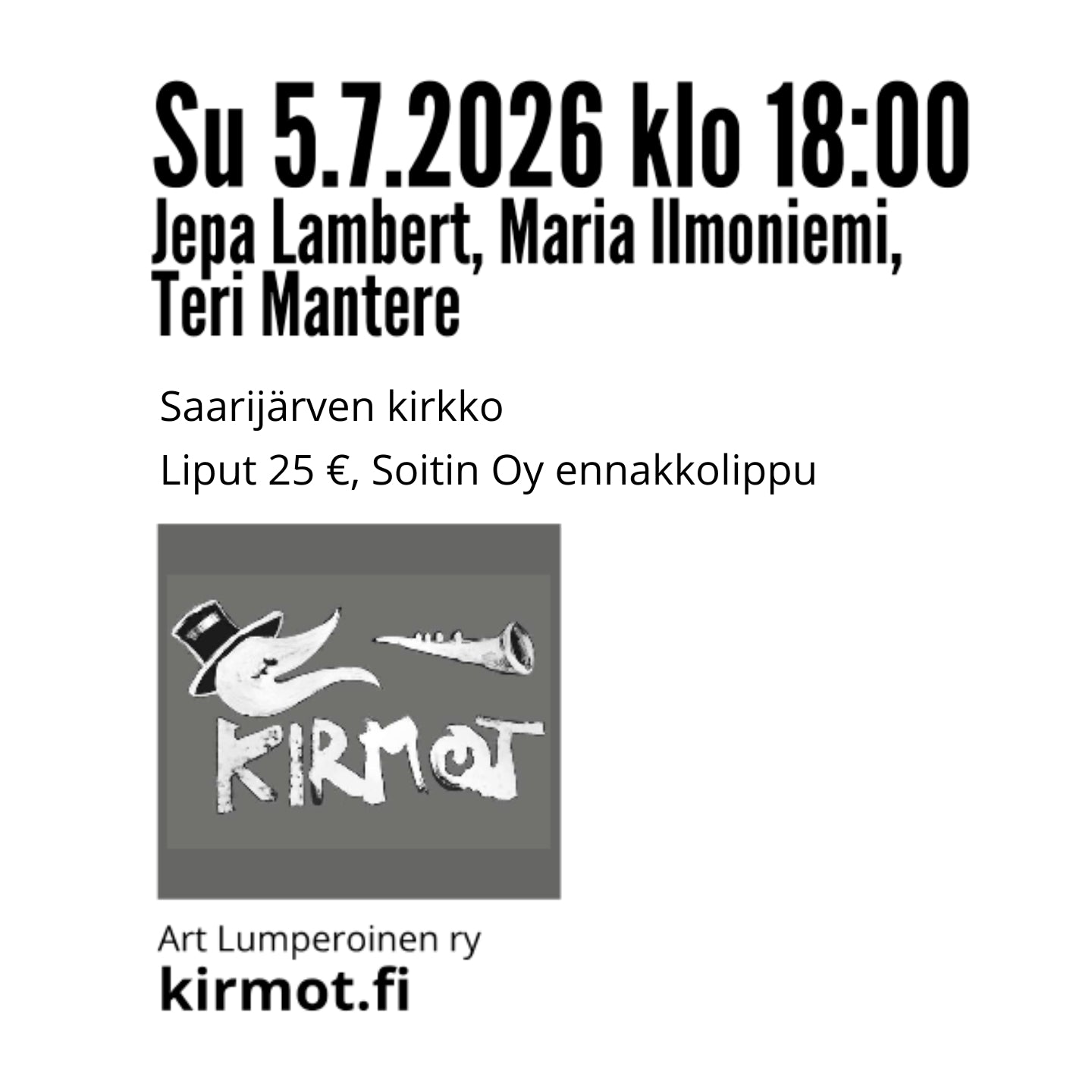 Kirmot: Jepa Lambert, Maria Ilmoniemi ja Teri Mantere, 5.7.26 klo 18